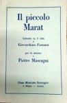 Mascagni, Pietro: - Il piccolo Marat. Libretto in 3 Atti di Giovacchino Forzano, per la musica di Pietro Mascagni. [Libretto]