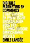Emile Lancée 92566 - Digitale marketing en commerce Strategische en praktische grondslagen voor een technologische omnichannel wereld