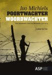 Lukas De Vos - Poortwachter woordwachter Een betekenis van Ivo Michiels (1923-2012) Lukas De Vos - Poortwachter woordwachter Een betekenis van Ivo Michiels (1923-2012)