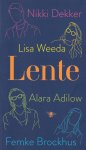 Dekker, Nikki / Weeda, Lisa / Adilow, Alara / Brockhus, Femke - Lente. De literaire talenten van 2022, 2023 en 2024