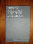 Levine, George R. - Henry Fielding and the dry mock. A study of the techniques of irony in his early works