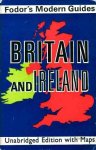 Fodor, Eugene / Glauert, Betty (ed.) - Britain and Ireland. Unabridged edition with atlas and city plans