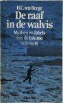 H. C. ten Berge - De raaf in de walvis: mythen en fabels van de Eskimo