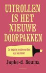 Japke-d. Bouma - Uitrollen is het nieuwe doorpakken