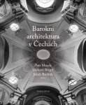Petr Macek, Richard Biegel, Jakub Bachtik - Barokní architektura v Cechách