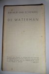 Schendel, Arthur van - De Waterman