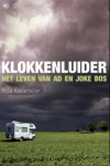 Koelemeijer, Rosa - Klokkenluider / het leven van Ad en Joke Bos
