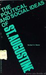 AUGUSTINUS, AURELIUS, AUGUSTINE, DEANE, H.A. - The political and social ideas of St. Augustine.