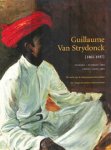 STRYDONCK - - Guillame Van Strydonck 1861–1937. De reizen van de impressionistische schilder/ Les voyages de peintre impressionniste.