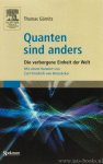 GÖRNITZ, P. - Quanten sind anders. Die verborgene EInheit der Welt. Mit einem Vorwort von C.F. von Weizsäcker
