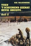 Valkenburg, R. - Toen 't schuimend zeenat hevig bruiste.