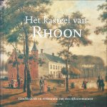 Feico Houweling - Het kasteel van Rhoon: Geschiedenis en restauratie van een rijksmonument