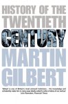 Martin Gilbert - History of the 20th Century