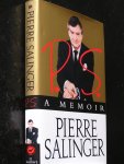 Salinger, Pierre - P.S., a Memoir