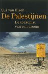 S. van Elzen - De Palestijnen de toekomst van een droom