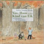Sylvia Vanden Heede - Vos Haas En Het Kind Van Eik