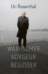 Uri Rosenthal - Waarnemer, adviseur, beslisser