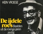 Vroege, Hein - De ijdele roes; Beelden uit de roerige jaren zestig