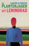 Louise O. Fresco - De plantenjager uit Leningrad