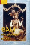 Adrian Vickers. - Bali een gecreeeerd paradijs.