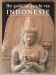 FONTEIN, JAN. - Het goddelijke gezicht van Indonesië. Meesterwerken der beeldhouwkunst 700-1600.