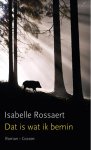 Isabelle Rossaert - Dat is wat ik bemin roman