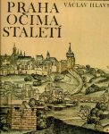 Hlavsa, Vaclav - Praha ocima staleti (Prazske veduty 1493 - 1870)