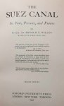 WILSON Arnold Sir T. Lt.-Col. - The Suez Canal : Its Past, Present, and Future