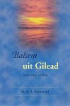 Ds. G.A. Zijderveld - Balsem uit Gilead