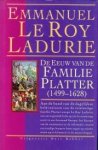 LE ROY LARUDIE, EMMANUEL - De eeuw van de familie Platter (1499 - 1628)