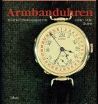 Kahlert, M?he, Brunner - Armbanduhren. 100 Jahre Entwicklungsgeschichte