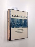 Delft, Marieke und Clemes de Wolf: - Bibliopolis. Geschiedenis van het gedrukte boek in Nederland