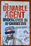 Berry, Colin - Deniable Agent, The - Undercover in Afghanistan