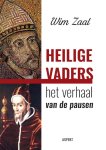 Wim Zaal - Heilige vaders het verhaal van de pausen