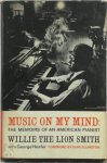 Willie 'The Lion' Smith , George Hoefer 202981 - Music on my mind The memoirs of an American pianist