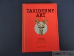 Robert Marbury. - Taxidermy Art. A Rogue's Guide to the Work, the Culture, and how to do it yourself.