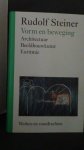 Steiner, R. - Vorm en beweging. Architectuur, beeldhouwkunst, euritmie.