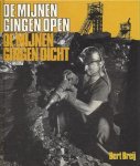Bert Breij 111818 - De mijnen gingen open de mijnen gingen dicht