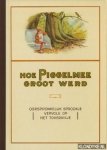 Diverse auteurs - Hoe Piggelmee groot werd. Oorspronkelijk sprookje vervolg op het tovervisje