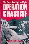 Sweetman, John - Operation Chastise: the Dams Raid: Epic Or Myth