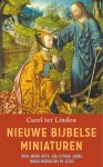 Carel ter Linden - Nieuwe Bijbelse miniaturen Over Jakob, Ruth, Job, Esther, Judas, Maria Magdalena en Jezus