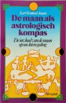 Karl Reinhard Amann 291691 - De maan als astrologisch kompas De invloed van de maan op ons lot en gedrag