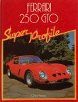  - FERRARI 250 GTO - Super Profile - Chris Harvey - uitg. Haynes , hardcover