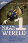 Hugo Van de Voorde 235726 - Naar één wereld. De drie stappen van de globalisering (16de-21ste eeuw).