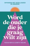 Tischa Neve - Word de ouder die je graag wilt zijn