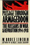 W. Bruce Lincoln - Passage Through Armageddon The Russians in War and Revolution, 1914-1918