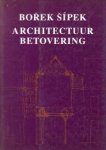 SIEBERT, ELLEN / WAGT, WIM DE - Borek Sipek. Architectuur betovering
