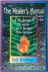 Andrews, Ted - The Healer's Manual A Beginner's Guide to Energy Therapies