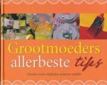 Bernards, Wim (red) - Grootmoeders allerbeste tips. Gouden oude wijsheid opnieuw ontdekt