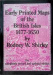 Shirley, Rodney W. - Early Printed Maps of the British Isles 1477-1650 *SIGNED*